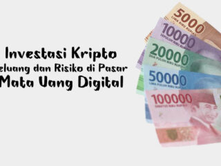 Investasi Kripto: Peluang dan Risiko di Pasar Mata Uang Digital