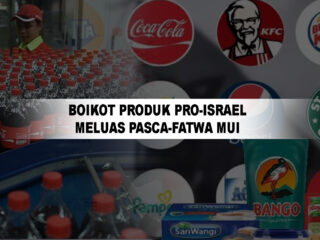 Boikot Produk Pro-Israel: Meluas Pasca-Fatwa MUI